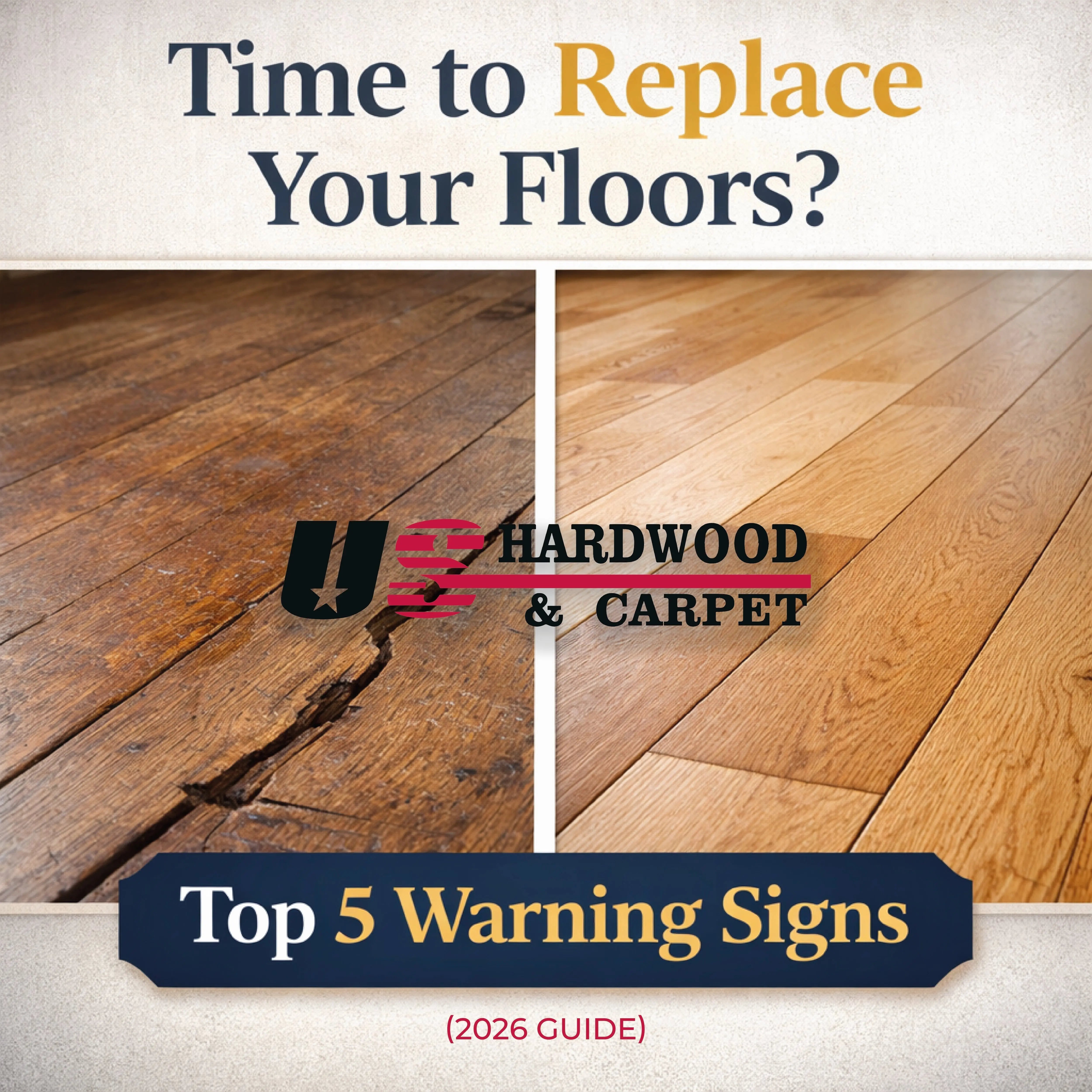 Top 5 Signs It’s Time to Replace Your Floors (2026 Guide) US Hardwood & Carpet Inc